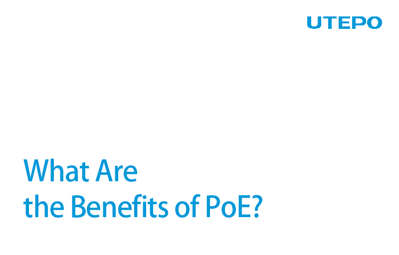 What Are the Benefits of PoE?